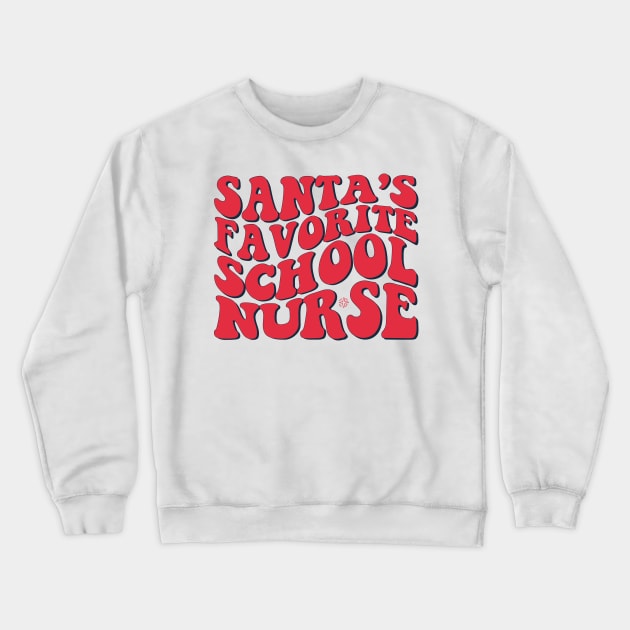 Santas favorite school nurse Crewneck Sweatshirt by MZeeDesigns